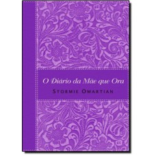 Diario Da Mae Que Ora, O