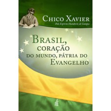 Brasil, Coracao Do Mundo, Patria Do Evangelho