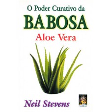 O poder curativo da babosa