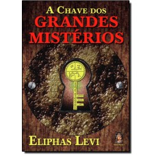 Chave Dos Grandes Misterios, A