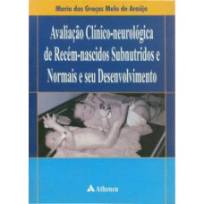 Avaliação clínico-neurológica de recém-nascidos subnutridos normais e seu desenvolvimento