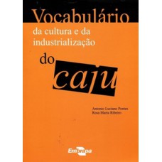 Vocabulário da cultura e da industrialização do caju