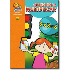 Aprendendo a Multiplicar (Colecao Brincando com a Matematica)
