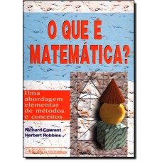 Que E Matematica? - Uma Abordagem Elementar De Metodos E Conceitos, O