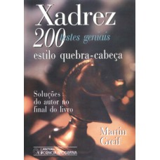 Xadrez - 200 Testes Geniais Estilo Quebra-Cabeca