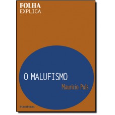 MALUFISMO, O