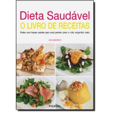 Dieta Saudavel : O Livro De Receitas