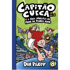 Capitão Cueca e a Sina Ridícula do Povo do Penico Roxo - Em Cores! Vol.8