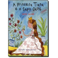 Princesa Tiana E O Sapo Gaze,A