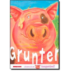 Grunter: A Historia De Um Porco Insuportavel