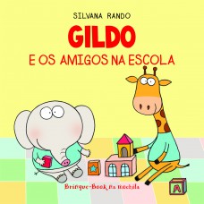 Gildo e os amigos na escola (Livro de banho)