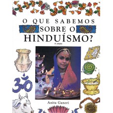 O Que Sabemos Sobre o Hinduísmo