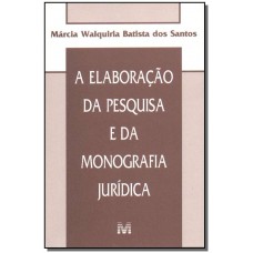 Elaboração da pesquisa e da monografia jurídica - 1 ed./2004