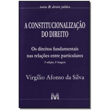 Constitucionalização do direito - 1 ed./2014