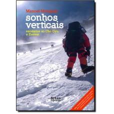 Sonhos Verticais: Escaladas Ao Cho Oyu E Everest