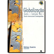 Globalizacao: Desafios E Implicacoes Para O Direito Internacional Contemporaneo