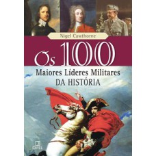Os 100 maiores líderes militares da história