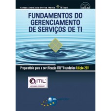 Fundamentos Do Gerenciamento De Servicos De Ti - Preparatorio Para A Certificacao Itil Foundaion Edicao 2011