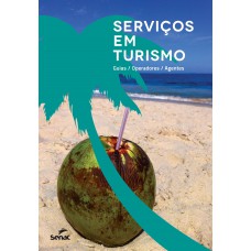 Serviços em turismo: Guias, operadora, agentes