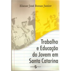 Trabalho e educação do jovem em Santa Catarina