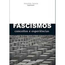 Fascismos: conceitos e experiências