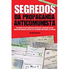 Segredos da propaganda anticomunista: documentos diplomáticos revelam a atuação do IRD, um departamento secreto do governo britânico no Brasil