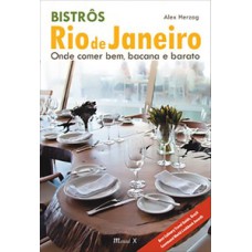 Bistrôs Rio de Janeiro: onde comer bem, bacana e barato