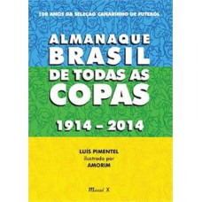 Almanaque Brasil de todas as copas 1914-2014