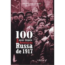 100 anos depois - A Revolução Russa de 1917