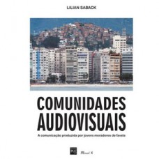 Comunidades audiovisuais: a comunicação produzida por jovens moradores de favelas