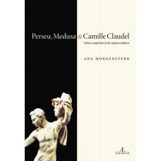 Perseu, Medusa & Camille Claudel