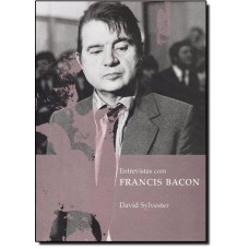 Entrevistas Com Francis Bacon 2? Edicao