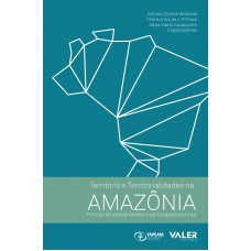 Território e territorialidades na Amazônia