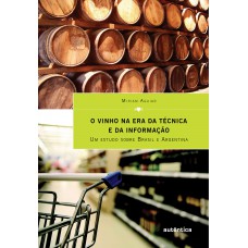 O vinho na era da técnica e da informação - Um estudo sobre Brasil e Argentina