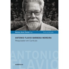 Antonio Flavio Barbosa Moreira - Pesquisador em Currículo