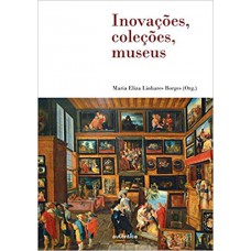 Inovações, coleções, museus