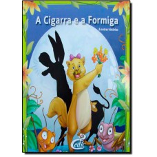 Cigarra E A Formiga - & Outras Historias - Col. Meus Classicos Favoritos, A