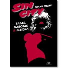 Sin City - Balas, Garotas E Bebidas