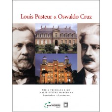 Louis Pasteur e Oswaldo Cruz