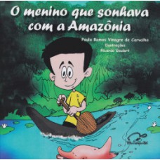 O menino que sonhava com a Amazônia