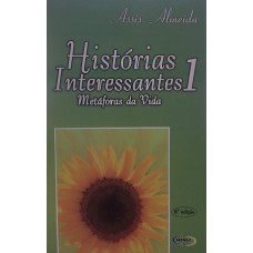 Historias Interessantes - Vol. 1 - Metafora da Vida - 8ª Edicao