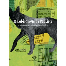 O lobisomem da Paulista e outras aventuras para o ano inteiro