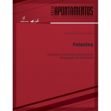 Patentes: Conceitos e princípios básicos para a recuperação da informação