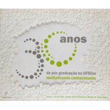 30 anos de pós-graduação na UFSCar: multiplicando conhecimento