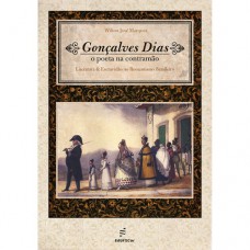 Gonçalves Dias - O poeta na contramão