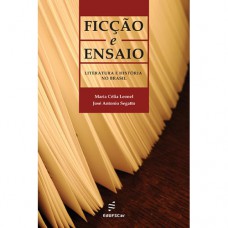 Ficção e ensaio - Literatura e história no Brasil
