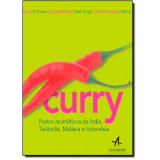 Curry - Pratos Aromaticos Da India, Tailandia, Malasia E Indonesia