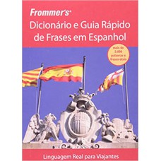 Frommer''''s - Dicionário e guia rápido de frases em espanhol