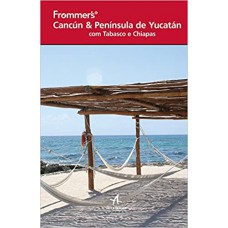 Frommers Cancún e Península de Yucatán