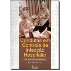 Condutas Em Controle De Infeccao Hospitalar Uma Abordagem Simplificada
